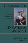 Changing the Educational Landscape : Philosophy, Women, and Curriculum - eBook