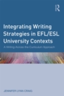 Integrating Writing Strategies in EFL/ESL University Contexts : A Writing-Across-the-Curriculum Approach - eBook