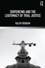 Sentencing and the Legitimacy of Trial Justice - eBook