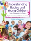 Understanding Babies and Young Children from Conception to Three : A guide for students, practitioners and parents - eBook