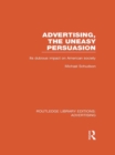 Advertising, The Uneasy Persuasion : Its Dubious Impact on American Society - eBook