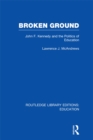Broken Ground : John F Kennedy and the Politics of Education - eBook