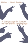 A Language in Space : The Story of Israeli Sign Language - eBook