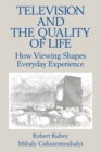 Television and the Quality of Life : How Viewing Shapes Everyday Experience - eBook