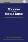 Makers of the Media Mind : Journalism Educators and their Ideas - eBook