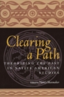 Clearing a Path : Theorizing the Past in Native American Studies - eBook