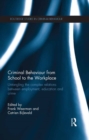 Criminal Behaviour from School to the Workplace : Untangling the Complex Relations Between Employment, Education and Crime - eBook