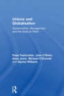 Unions and Globalisation : Governments, Management, and the State at Work - eBook