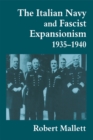 The Italian Navy and Fascist Expansionism, 1935-1940 - eBook