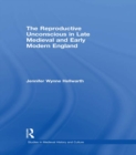 The Reproductive Unconscious in Late Medieval and Early Modern England - eBook