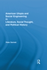 American Utopia and Social Engineering in Literature, Social Thought, and Political History - eBook