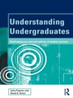 Understanding Undergraduates : Challenging our preconceptions of student success - eBook