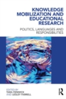 Knowledge Mobilization and Educational Research : Politics, languages and responsibilities - eBook