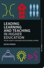 Leading Learning and Teaching in Higher Education : The key guide to designing and delivering courses - eBook