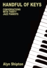Handful of Keys : Conversations with 30 Jazz Pianists - eBook
