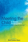 Meeting the Child in Steiner Kindergartens : An Exploration of Beliefs, Values and Practices - eBook