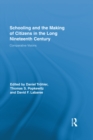 Schooling and the Making of Citizens in the Long Nineteenth Century : Comparative Visions - eBook