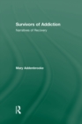 Survivors of Addiction : Narratives of Recovery - eBook