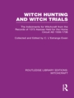 Witch Hunting and Witch Trials (RLE Witchcraft) : The Indictments for Witchcraft from the Records of the 1373 Assizes Held from the Home Court 1559-1736 AD - eBook