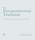 The Environmental Tradition : Studies in the architecture of environment - eBook
