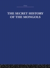The Secret History of the Mongols : And Other Pieces - eBook