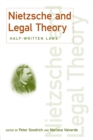Nietzsche and Legal Theory : Half-Written Laws - eBook