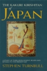 The Kakure Kirishitan of Japan : A Study of Their Development, Beliefs and Rituals to the Present Day - eBook