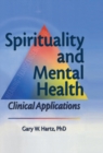 Spirituality and Mental Health : Clinical Applications - eBook