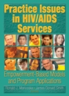 Practice Issues in HIV/AIDS Services : Empowerment-Based Models and Program Applications - eBook