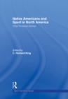 Native Americans and Sport in North America : Other People's Games - eBook