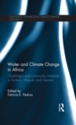 Water and Climate Change in Africa : Challenges and Community Initiatives in Durban, Maputo and Nairobi - eBook
