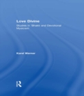 Love Divine : Studies in 'Bhakti and Devotional Mysticism - eBook