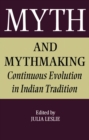 Myth and Mythmaking : Continuous Evolution in Indian Tradition - eBook