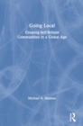 Going Local : Creating Self-Reliant Communities in a Global Age - eBook