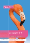 Geography 3-11 : A Guide for Teachers - eBook