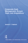Corporate Cash Management, Excess Cash, and Acquisitions - eBook