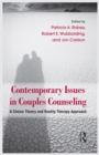 Contemporary Issues in Couples Counseling : A Choice Theory and Reality Therapy Approach - eBook