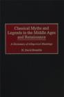 Classical Myths and Legends in the Middle Ages and Renaissance : A Dictionary of Allegorical Meanings - eBook