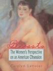 Breasts : The Women's Perspective on an American Obsession - eBook
