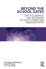 Beyond the School Gates : Can Full Service and Extended Schools Overcome Disadvantage? - eBook
