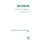 Outcaste (RLE Iran D) : Jewish Life in Southern Iran - eBook