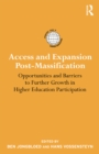 Access and Expansion Post-Massification : Opportunities and Barriers to Further Growth in Higher Education Participation - eBook