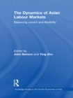 The Dynamics of Asian Labour Markets : Balancing Control and Flexibility - eBook