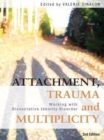 Attachment, Trauma and Multiplicity : Working with Dissociative Identity Disorder - eBook