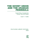 The Soviet Union and the Arabian Peninsula (RLE Iran D) - eBook