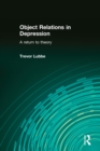 Object Relations in Depression : A Return to Theory - eBook
