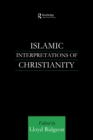 Islamic Interpretations of Christianity - eBook