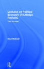 Lectures on Political Economy (Routledge Revivals) : Two Volumes - eBook