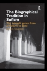 The Biographical Tradition in Sufism : The Tabaqat Genre from al-Sulami to Jami - eBook