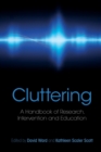 Cluttering : A Handbook of Research, Intervention and Education - eBook